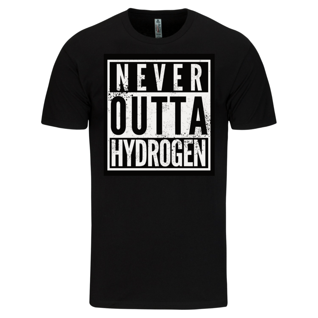 H2Minutes Never Outtan Hydrogen Shirt